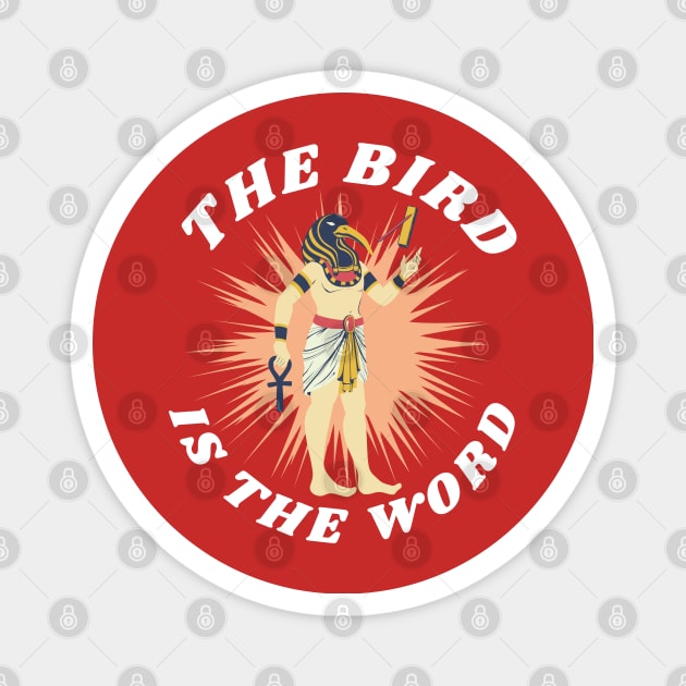 Thoth Funny The bird is the word Egyptian Occult Ancient Egypt God Magnet by Witchy Ways